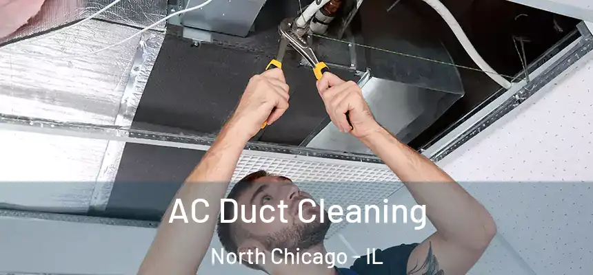 AC Duct Cleaning North Chicago - IL