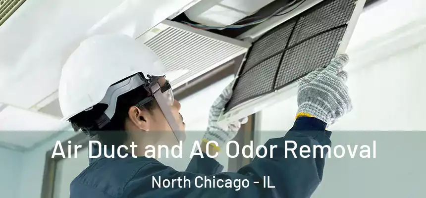  Air Duct and AC Odor Removal North Chicago - IL