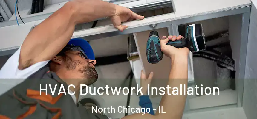  HVAC Ductwork Installation North Chicago - IL